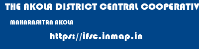 THE AKOLA DISTRICT CENTRAL COOPERATIVE BANK  MAHARASHTRA AKOLA    ifsc code